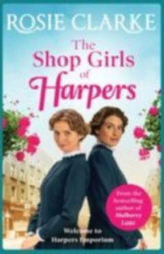 Clarke, Rosie: The Shop Girls of Harpers idegen