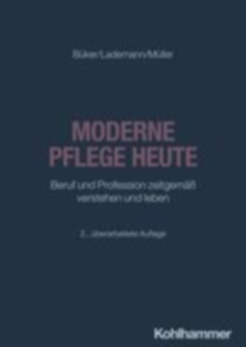 Müller, Klaus - Büker, Christa - Lademann, Julia: Moderne Pflege heute idegen