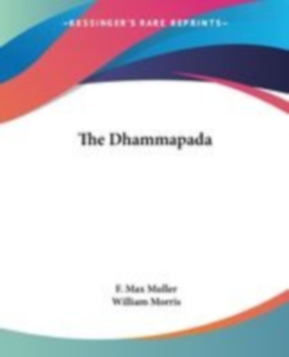 Muller, F. Max - Morris, William: The Dhammapada idegen