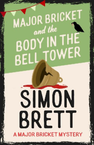 Brett, Simon: Major Bricket and the Body in the Bell Tower idegen