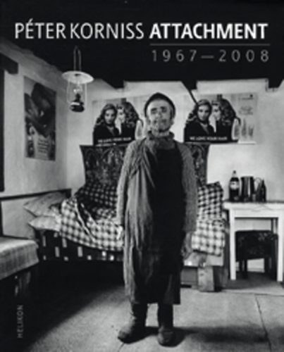 Péter Korniss: Attachment 1967-2008 idegen