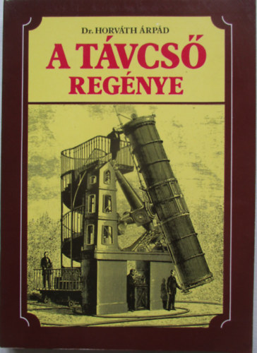 Dr. Horváth Árpád: A távcső regénye antikvár
