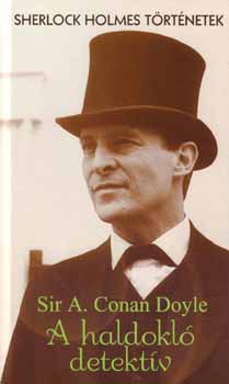 Arthur Conan Doyle: A haldokló detektív antikvár