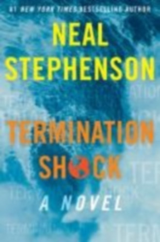 Stephenson, Neal: Termination Shock idegen