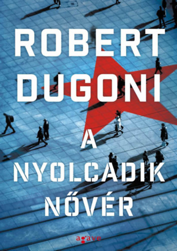Robert Dugoni: A nyolcadik nővér e-Könyv