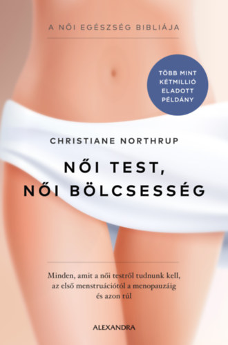 Christiane Northrup: Női test, női bölcsesség e-Könyv