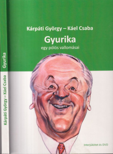 Kárpáti György - Káel Csaba: Gyurika- egy pólós vallomásai (DVD melléklettel)- Kárpáti György felesége által dedikált antikvár