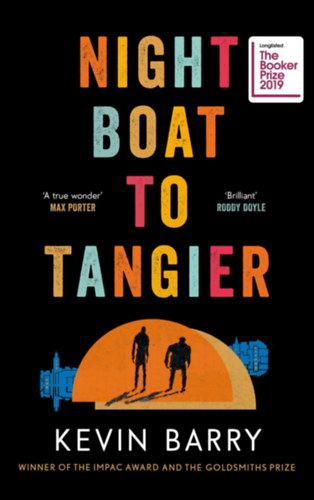 Kevin Barry: Night Boat to Tangier idegen
