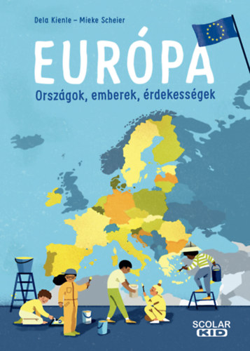 Dela Kienle, Mieke Scheier: Európa - Országok, emberek, érdekességek antikvár