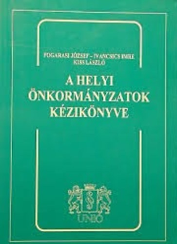 Fogarasi József-Ivancsics Imre-Kiss László: A helyi önkormányzatok kézikönyve antikvár
