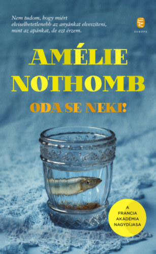 Amélie Nothomb: Oda se neki! könyv