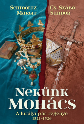 Schmöltz Margit, Cs. Szabó Sándor: Nekünk Mohács könyv
