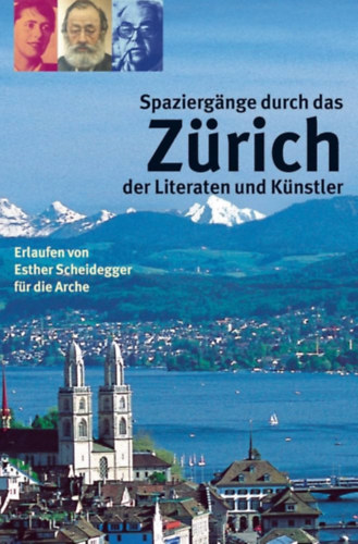 Spaziergänge durch das Zürich der Literaten und Künstler antikvár