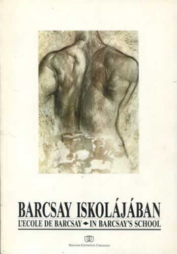 Barcsay Jenő: Barcsay iskolájában - Anatómia és térábrázolás a Magyar Képzőművészeti Főiskolán (In Barcsay's School - Anatomy and depiction of space at the Hungarian Fine Arts College) antikvár