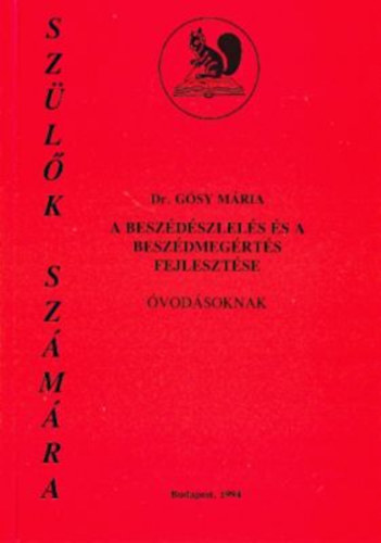 Dr. Gósy Mária: A beszédészlelés és a beszédmegértés fejlesztése óvodásoknak antikvár