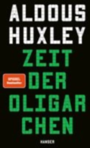 Huxley, Aldous: Zeit der Oligarchen idegen