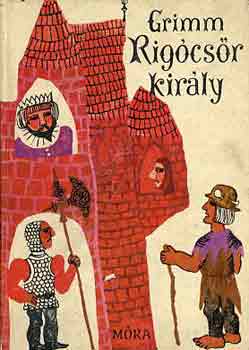 Grimm: Rigócsőr király antikvár