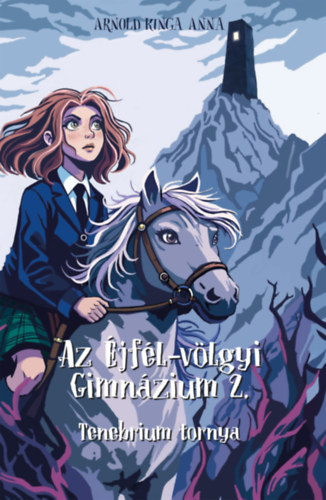 Arnold Kinga Anna: Az Éjfél-völgyi Gimnázium 2. könyv