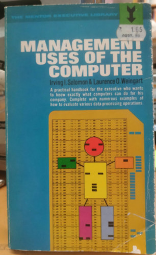 Irving I. Solomon, Laurence O. Weingart: Management Uses of the Computer (A számítógép vezetési célú felhasználása) antikvár
