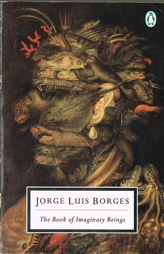 Jorge Luis Borges: The Book of Imaginary Beings ("Képzelt lények könyve" angol nyelven) idegen