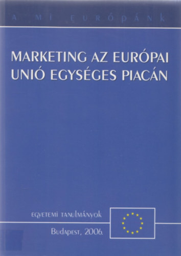 Csapó-Kárpáti-Kozár-Zajácz: Marketing az Európai Unió egységes piacán antikvár