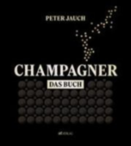 Jauch, Peter: Champagner - das Buch idegen