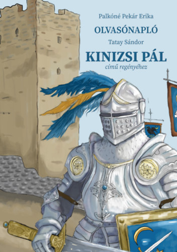 Olvasónapló Tatay Sándor Kinizsi Pál című regényéhez akciós termékkép 1