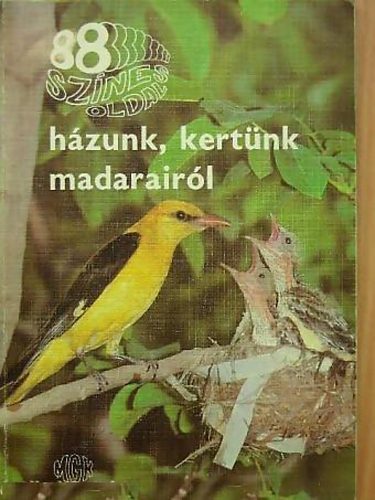 Dénes János: Házunk, kertünk madarairól (88 színes oldal) antikvár