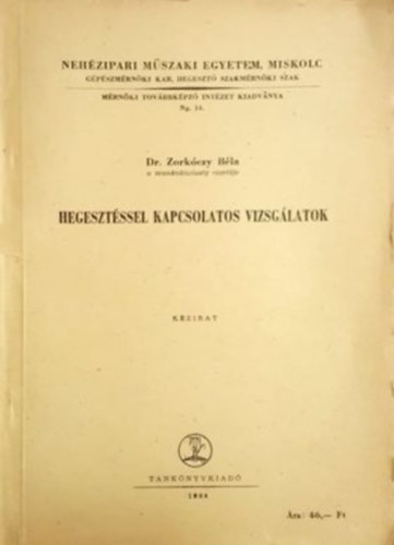 Zorkóczy Béla: Hegesztéssel kapcsolatos vizsgálatok antikvár