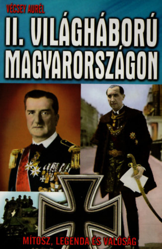Vécsey Aurél: A II. világháború Magyarországon antikvár