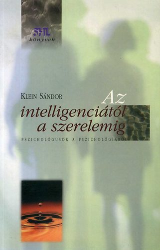 Klein Sándor: Az intelligenciától a szerelemig antikvár