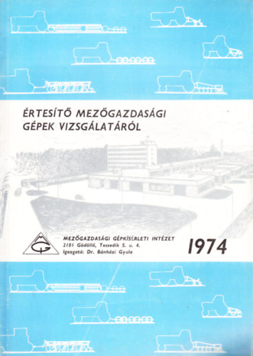 Értesítő mezőgazdasági gépek vizsgálatáról 1974 antikvár