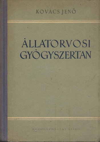 Kovács Jenő: Állatorvosi gyógyszertan antikvár