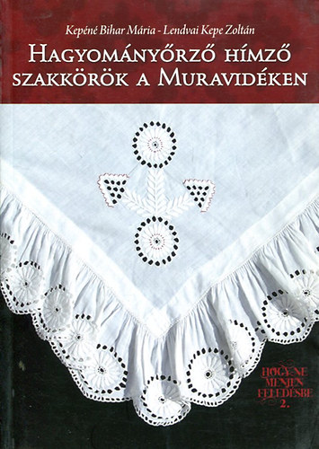 Hagyományőrző hímző szakkörök a Muravidéken antikvár