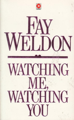 Fay Weldon: Watching Me, Watching You antikvár