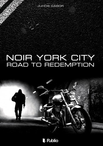 Juhos Gábor: Noir York City - Road to Redemption e-Könyv