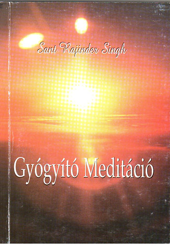 Sant Rajinder Singh: Gyógyító meditáció antikvár