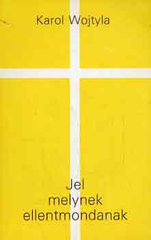 Karol Wojtyla: Jel, melynek ellentmondanak antikvár