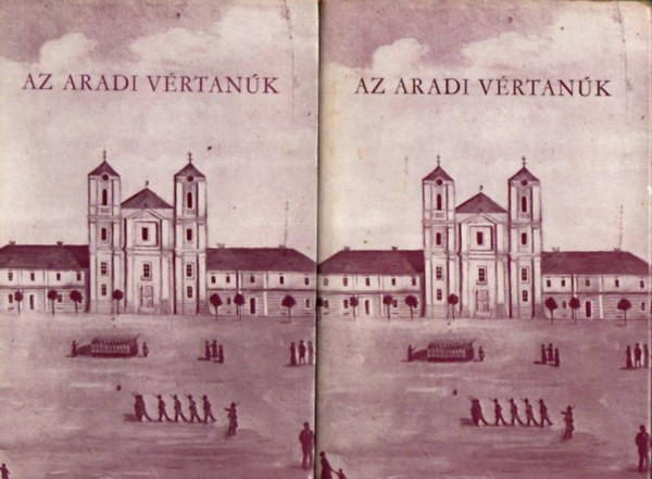 Katona Tamás (szerk.): Az aradi vértanúk 1-2. (FORDÍTÓ Görgey István) antikvár