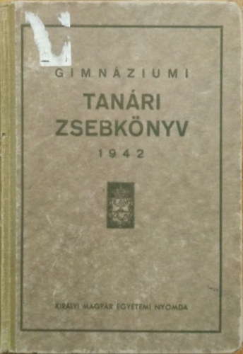 Gimnáziumi tanári zsebkönyv 1942 antikvár