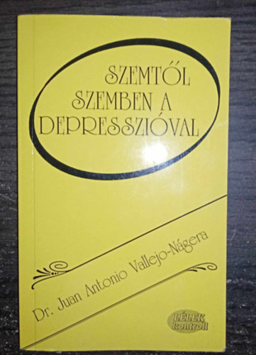Dr. Juan Antonio Vallejo-Nágera, Bánlaki Viktor, Schéry András (ford.): Szemtől szemben a depresszióval (Amit szinte soha ne tegyünk, ne mondjunk, ha depresszióssal van dolgunk / Az öngyilkosság gondolata / A depresszió első eredményes kezelése / Hogyan készüljünk fel a konzultációra? / A depresszió hosszú távú kezelése) antikvár