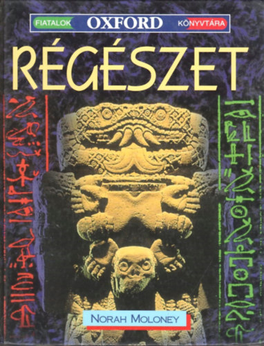 Norah Moloney: Régészet (Fiatalok Oxford Könyvtára) antikvár