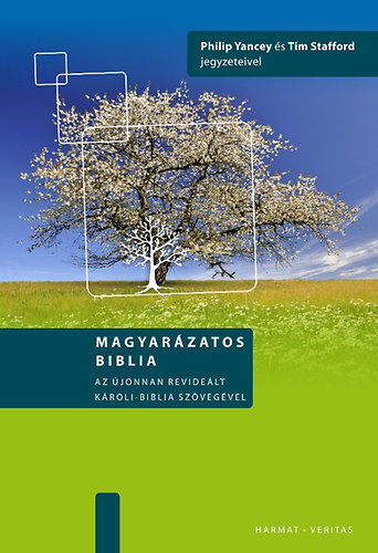 Tim Stafford, Philip Yancey: Magyarázatos Biblia - kemény borítós antikvár