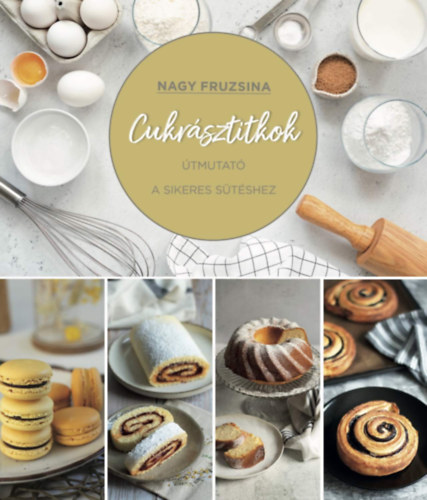 Nagy Fruzsina: Cukrásztitkok könyv