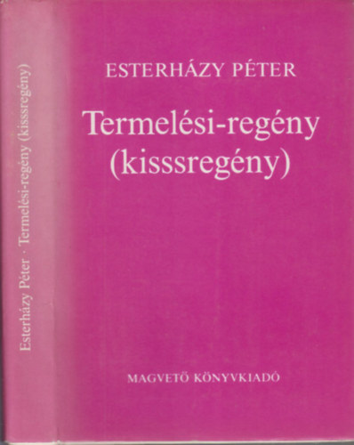 Esterházy Péter: Termelési-regény (kisssregény)- dedikált - Dedikált antikvár