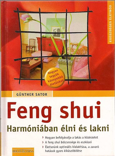 Günther Sator: Feng shui - Harmóniában élni és lakni (bővített és aktualizált kiadás) könyv
