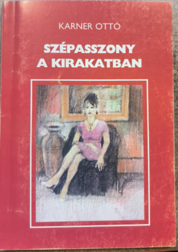Karner Ottó: Szépasszony a kirakatban - Dedikált antikvár