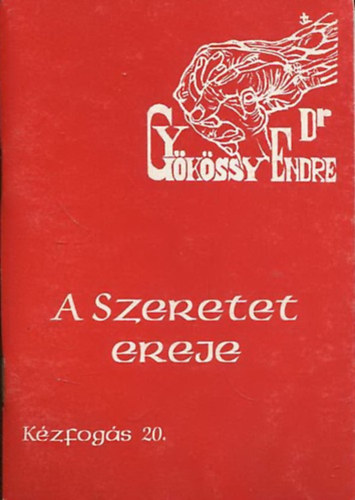 Dr. Gyökössy Endre: A szeretet ereje könyv
