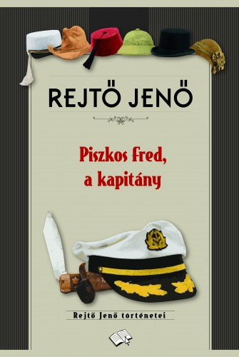 Rejtő Jenő: Piszkos Fred, a kapitány e-Könyv