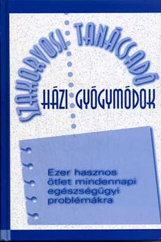 Ásmány Lilla ford.: Szakorvosi Tanácsadó- Házi gyógymódok (Ezer hasznos ötlet...) antikvár